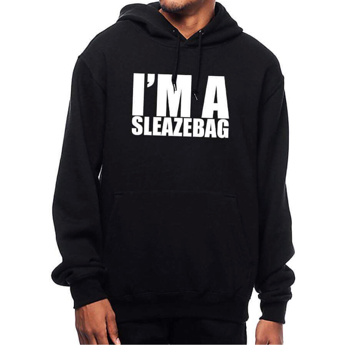 I'M A SLEAZEBAG - Hoody
